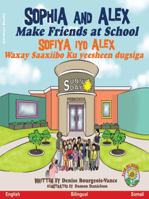 Title details for Sophia and Alex Make Friends at School / Sofiya iyo Alex Waxay Saaxiibo Ku yeesheen dugsiga by Denise Bourgeois-Vance - Available